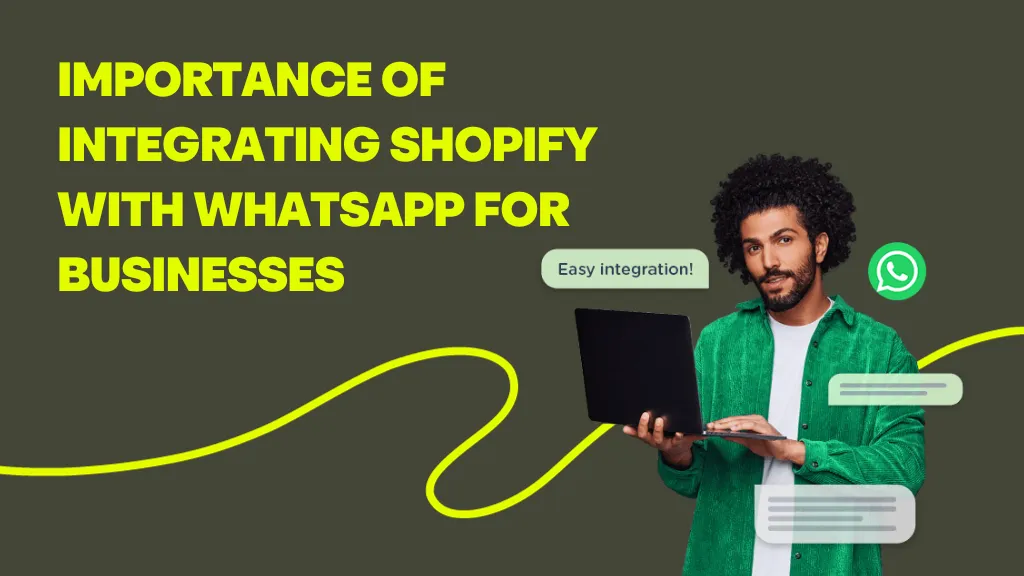 Integrating Shopify with WhatsApp: How Does it Work?